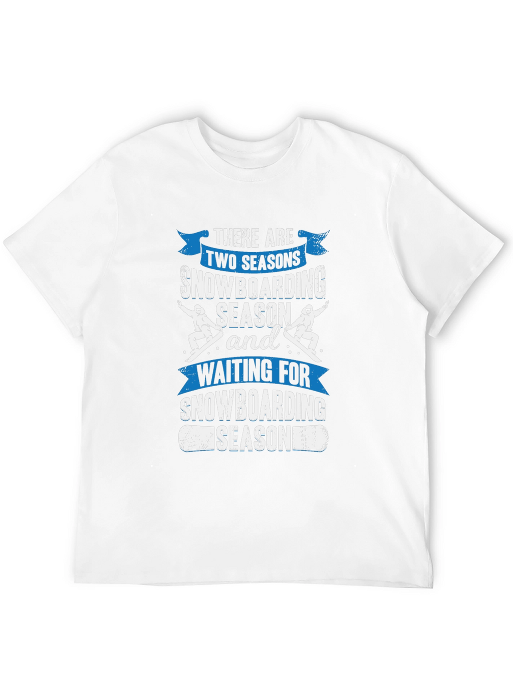 Snowboarding Season T-Shirt - For Snowboard Lovers