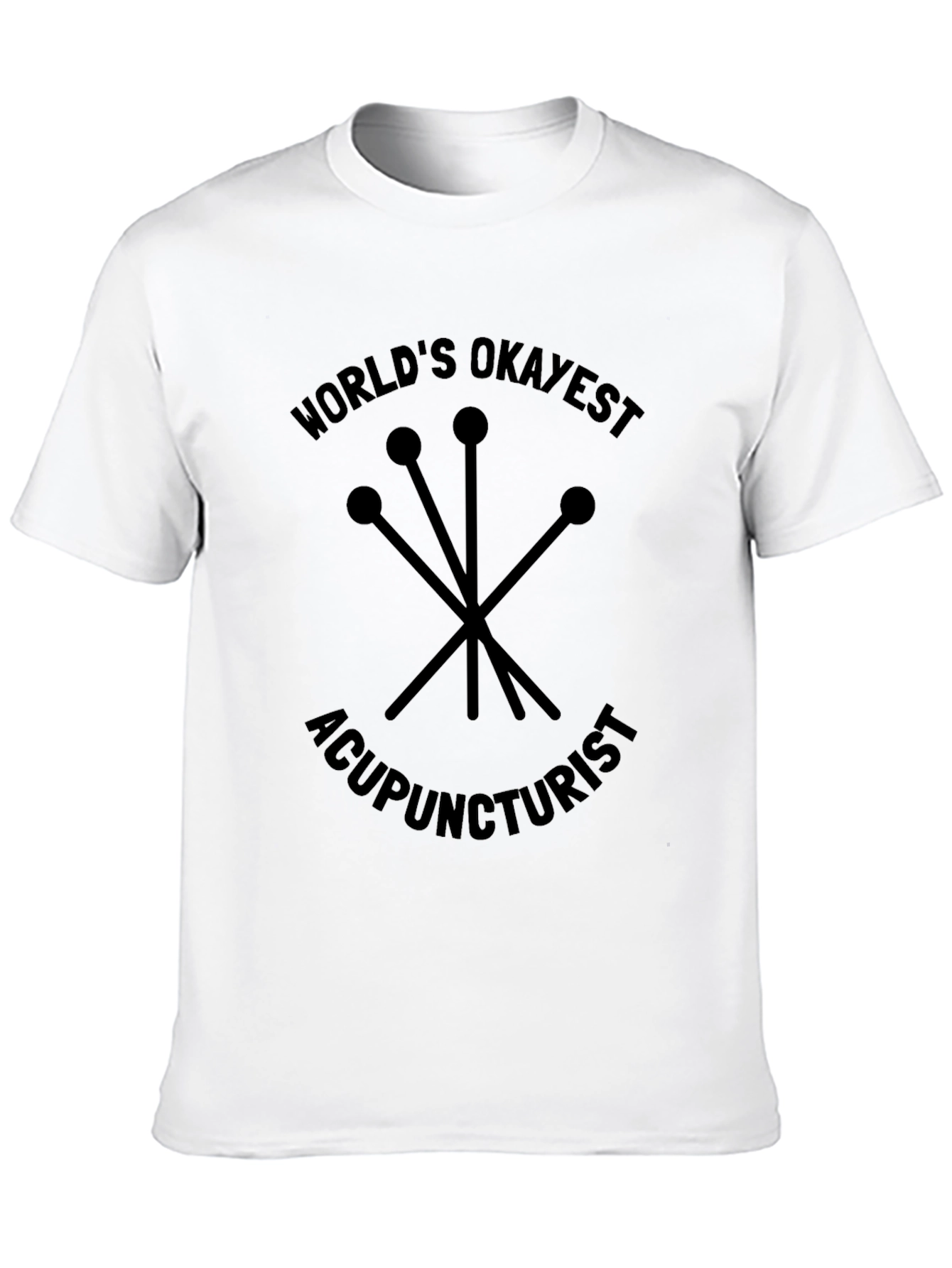 Worlds Okayest Acupuncturist Black T-Shirt