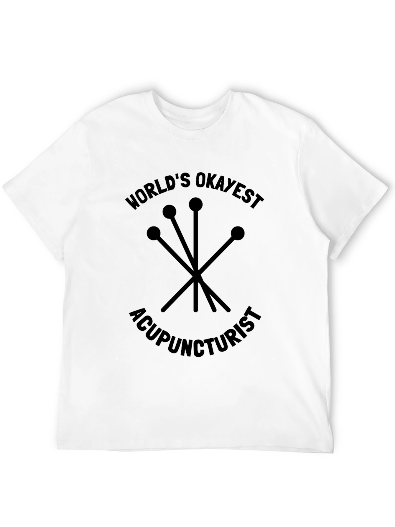 Worlds Okayest Acupuncturist Black T-Shirt