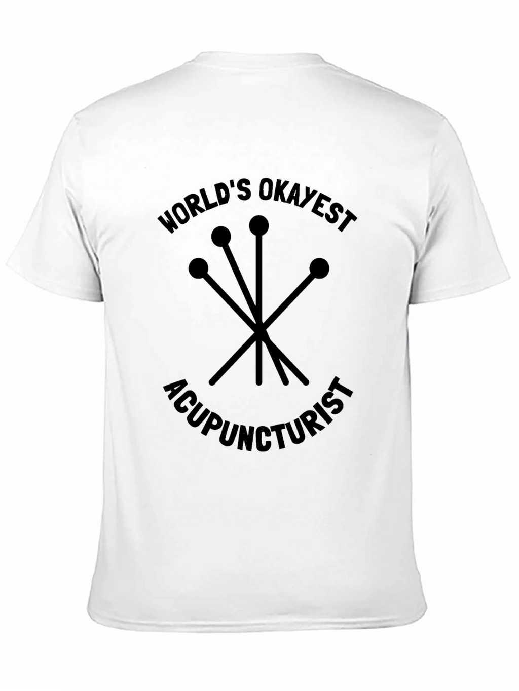 Worlds Okayest Acupuncturist Black T-Shirt