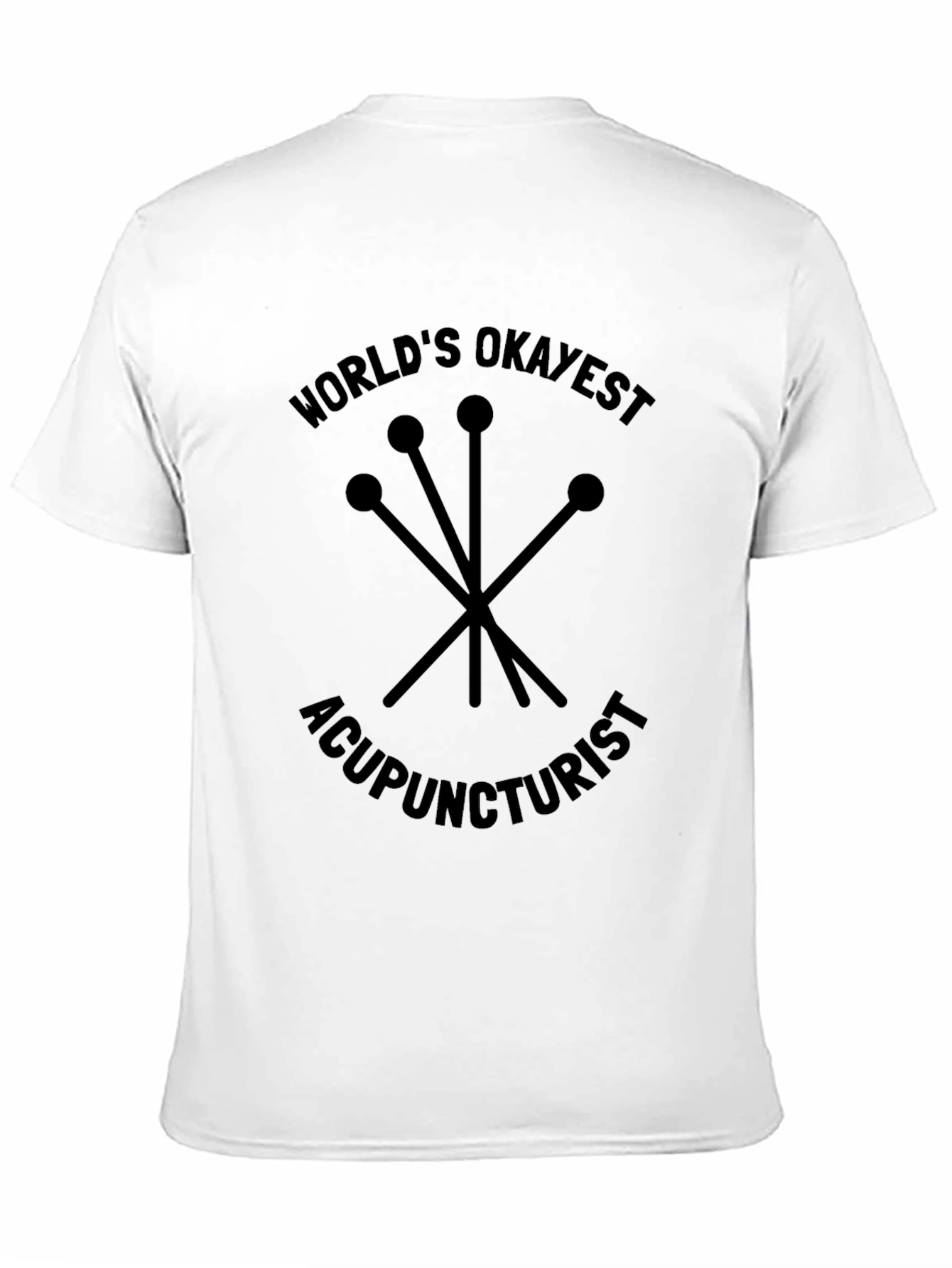 Worlds Okayest Acupuncturist Black T-Shirt