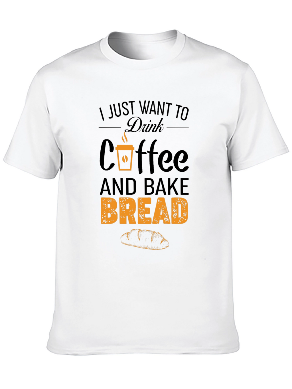 Coffee and Bake Bread T-Shirt
