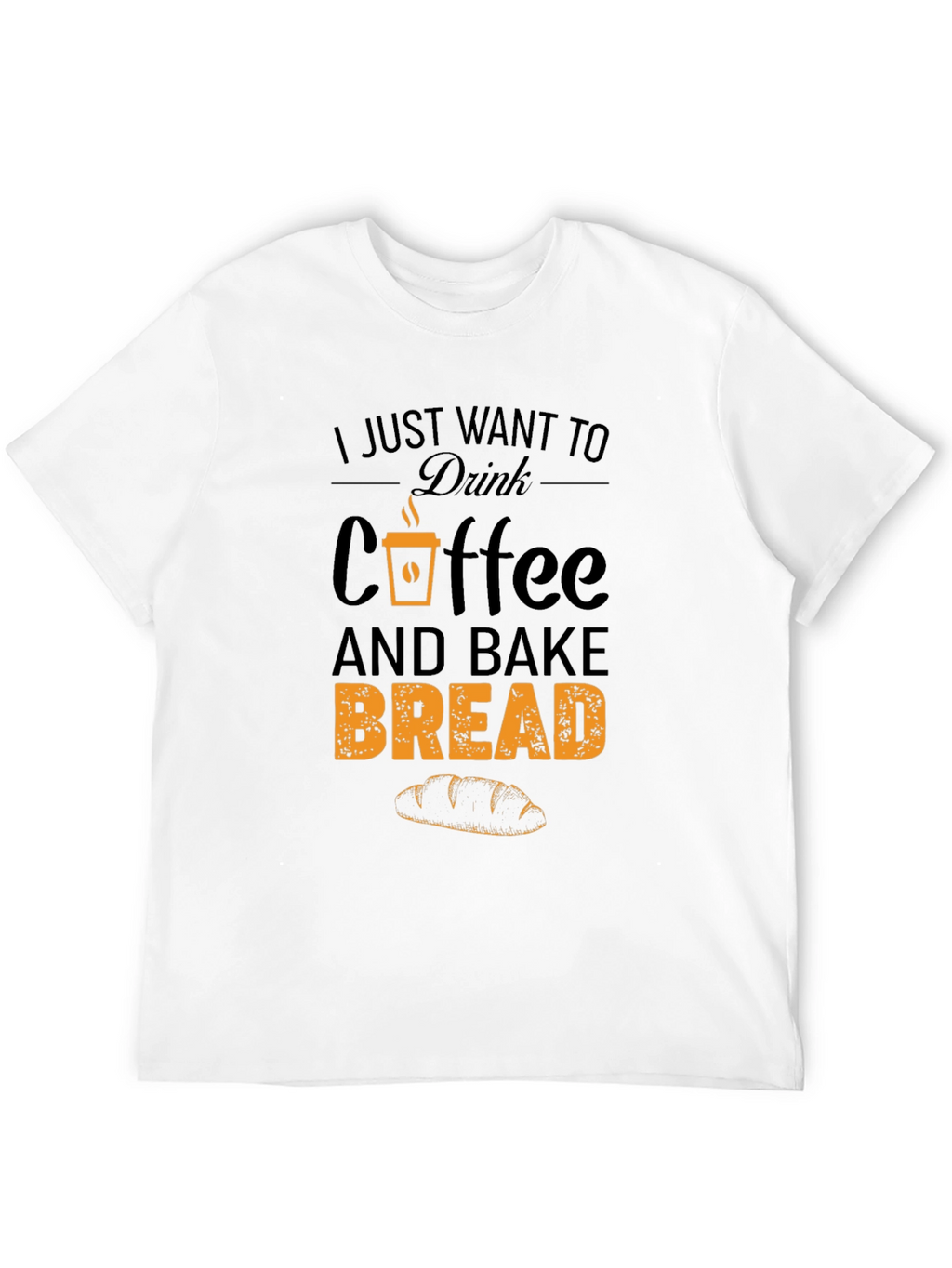 Coffee and Bake Bread T-Shirt