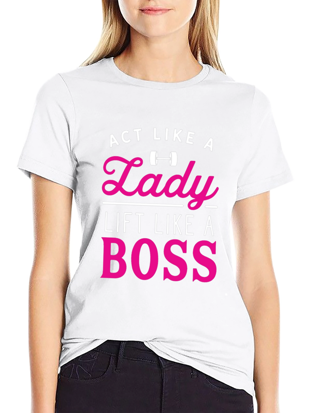 Act Like a Lady Lift Like a Boss T-Shirt