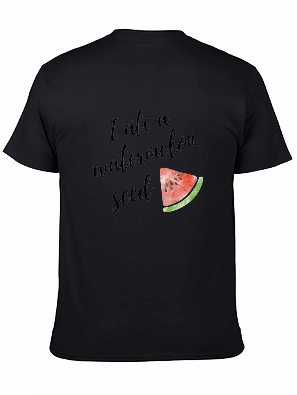 I Ate A Watermelon Seed Funny Graphic Tee