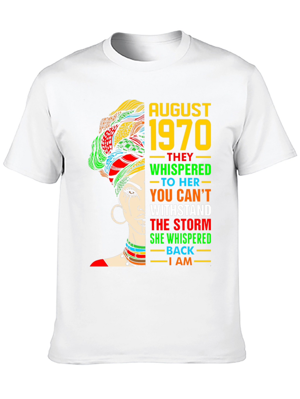 August 1970 Woman T-Shirt: Withstand the Storm