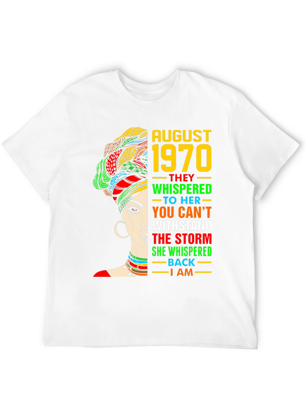 August 1970 Woman T-Shirt: Withstand the Storm