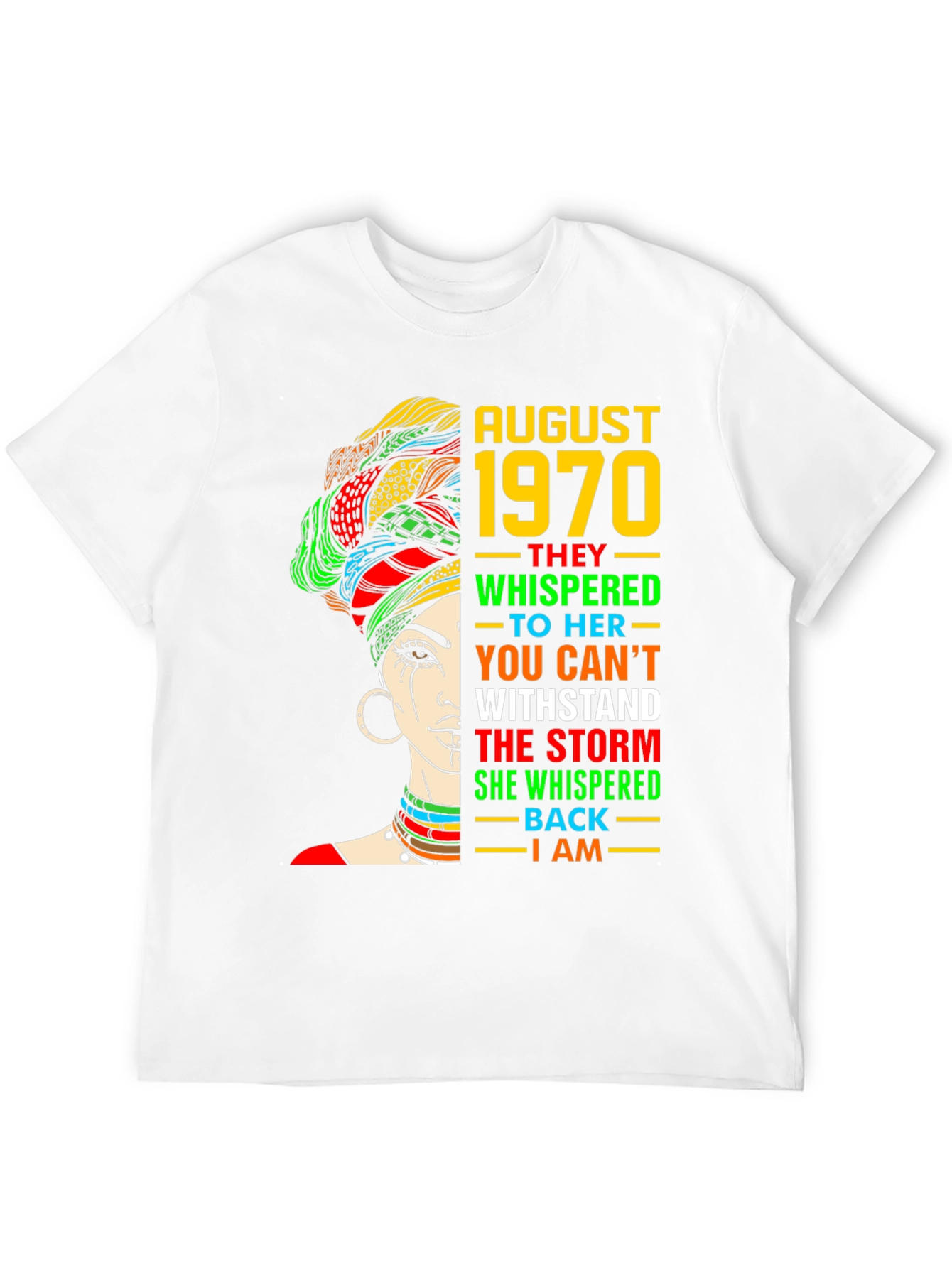 August 1970 Woman T-Shirt: Withstand the Storm