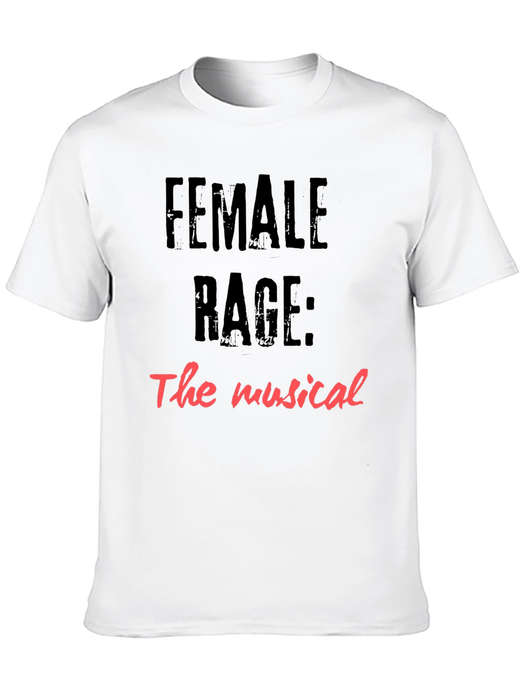 Female Rage: The Musical Graphic Tee