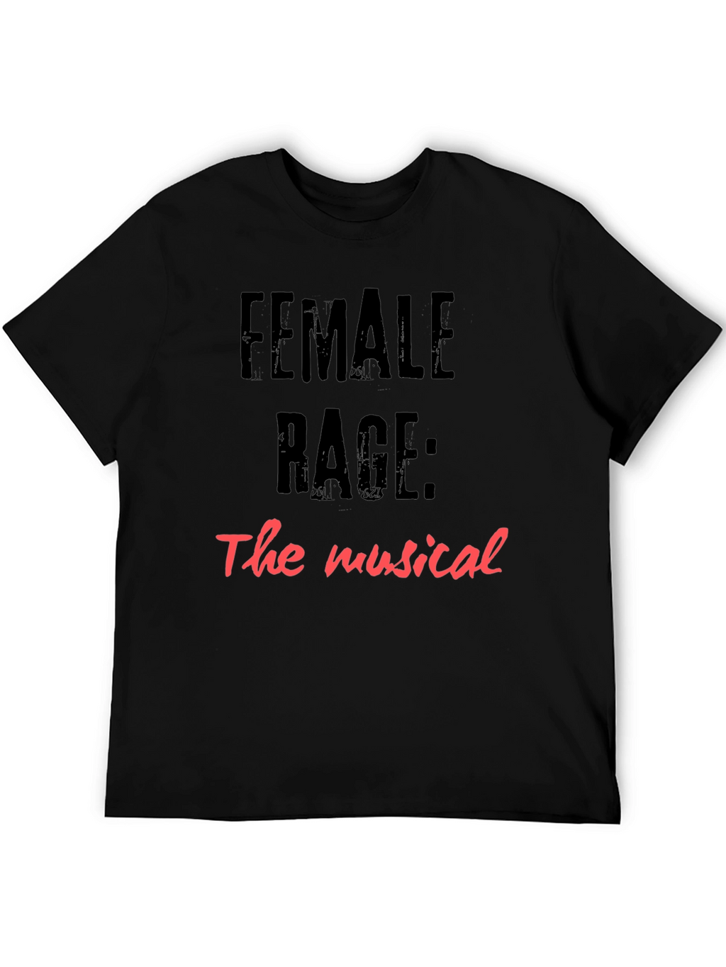 Female Rage: The Musical Graphic Tee