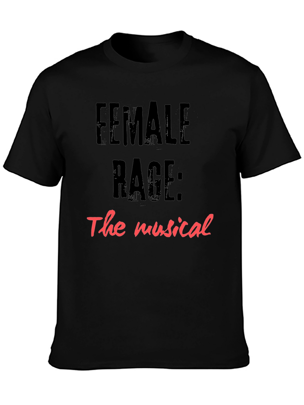 Female Rage: The Musical Graphic Tee