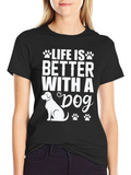 Life is Better with a Dog Graphic Tee