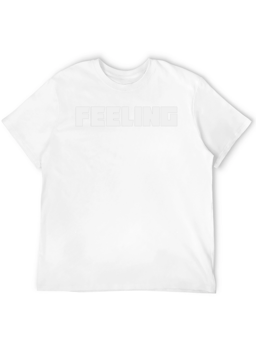 Feeling T-Shirt - Bold Statement Tee