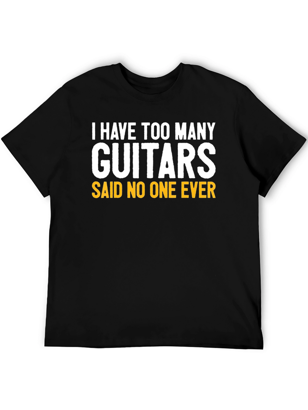 Funny Guitar T-Shirt - I Have Too Many Guitars