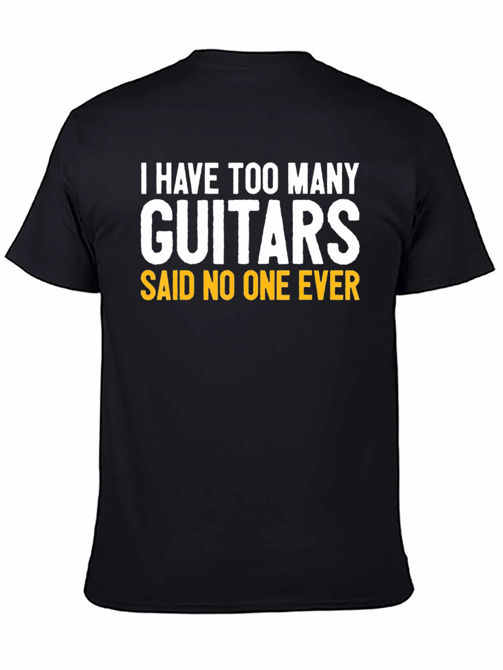 Funny Guitar T-Shirt - I Have Too Many Guitars
