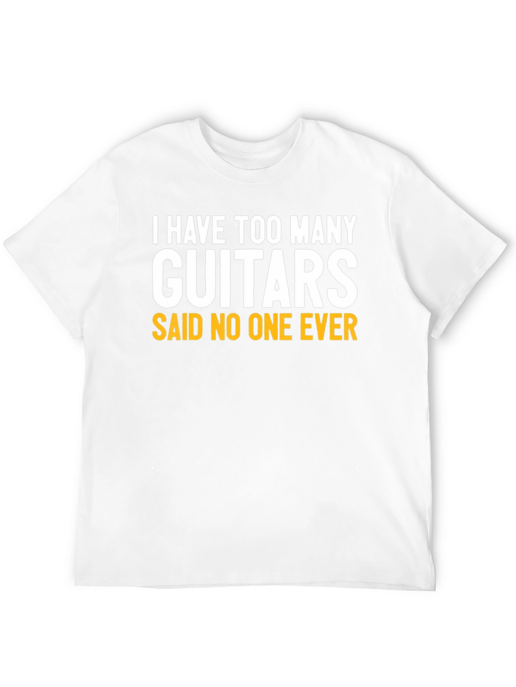 Funny Guitar T-Shirt - I Have Too Many Guitars