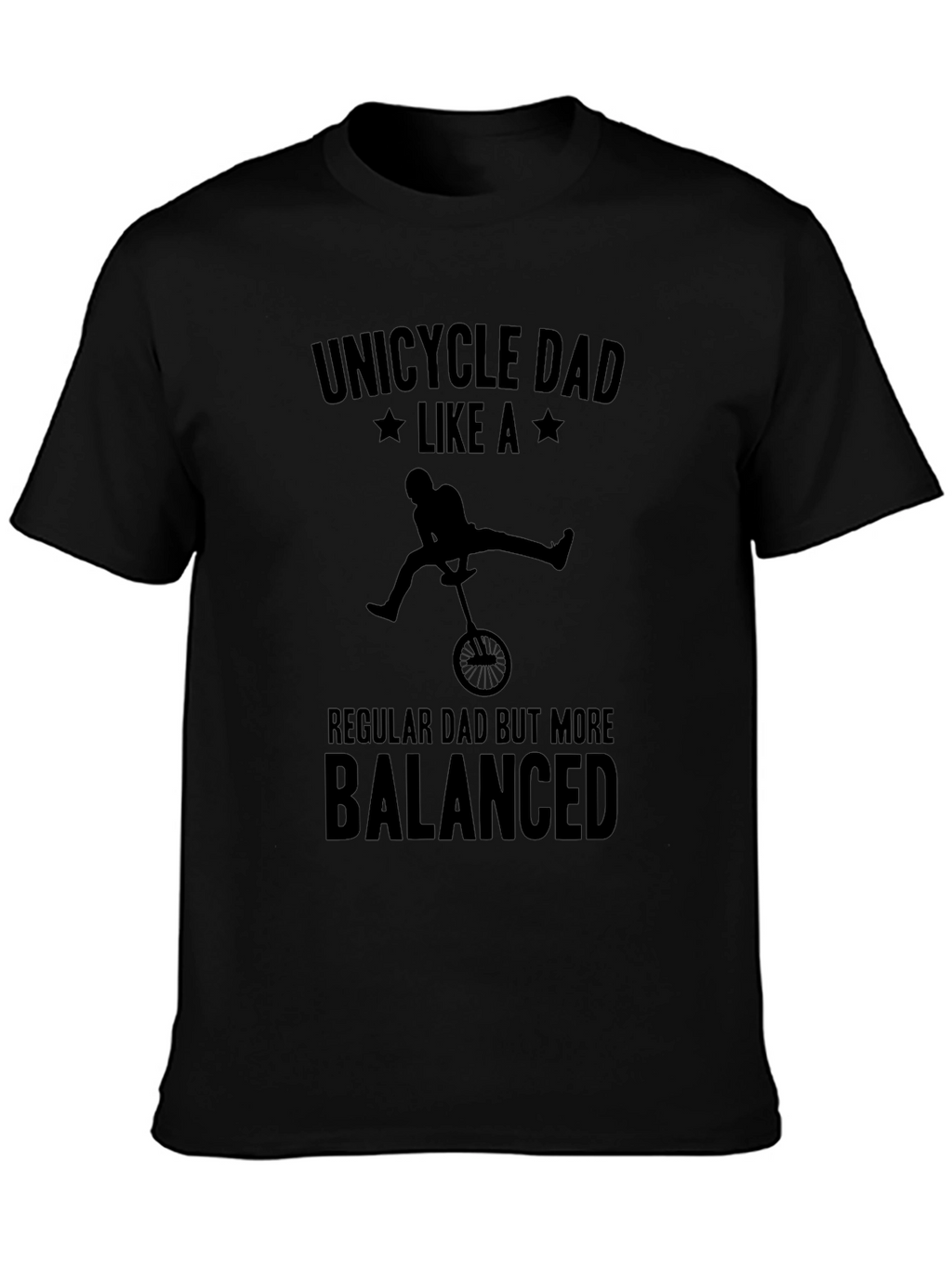 Unicycle Dad T-Shirt - Balanced Dad Tee