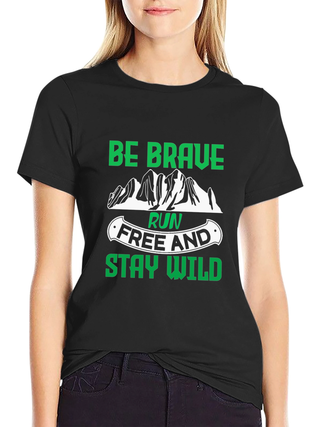 Be Brave Run Free and Stay Wild Black T-Shirt