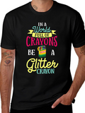 Be a Glitter Crayon T-Shirt