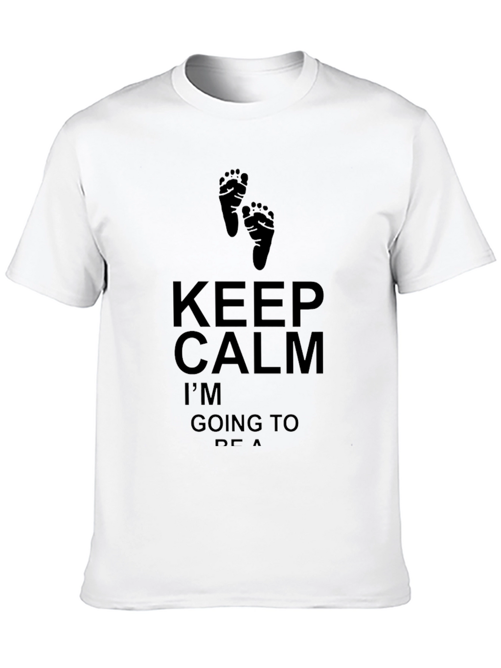 Keep Calm Im Going to Be a... T-Shirt