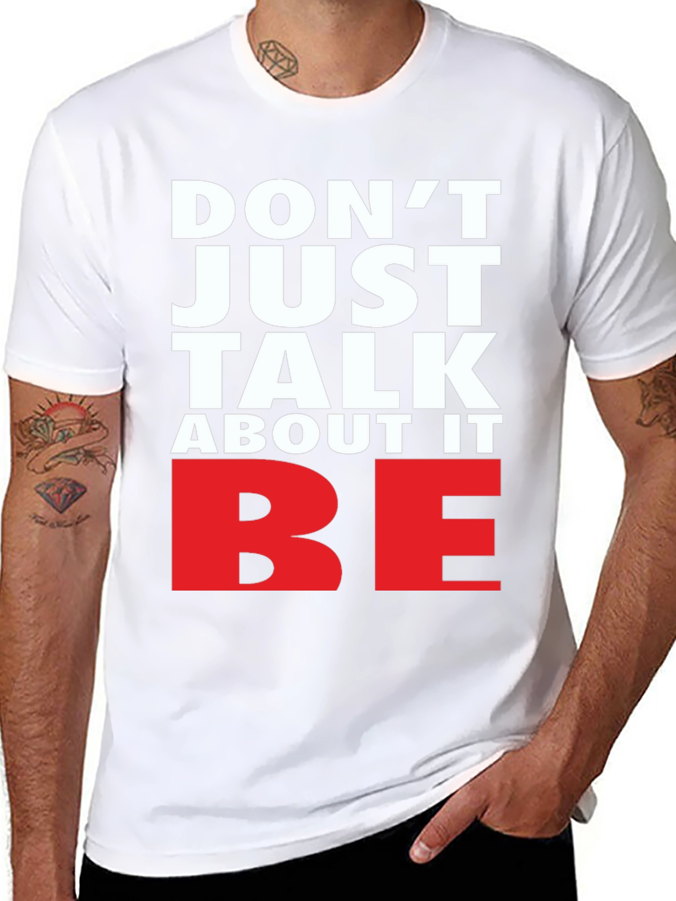Motivational Dont Just Talk About It BE Graphic Tee