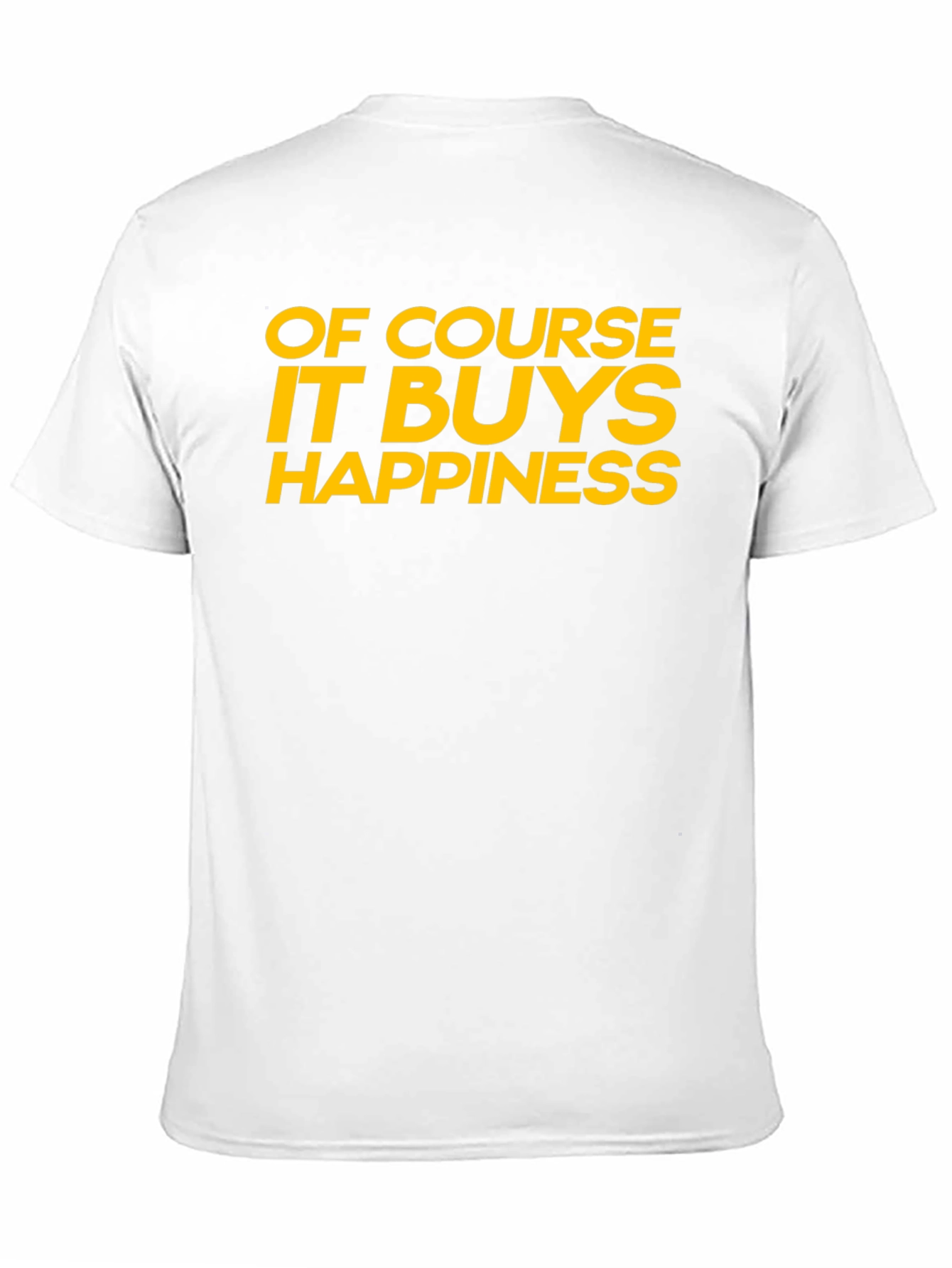 Funny Of Course It Buys Happiness Graphic T-Shirt
