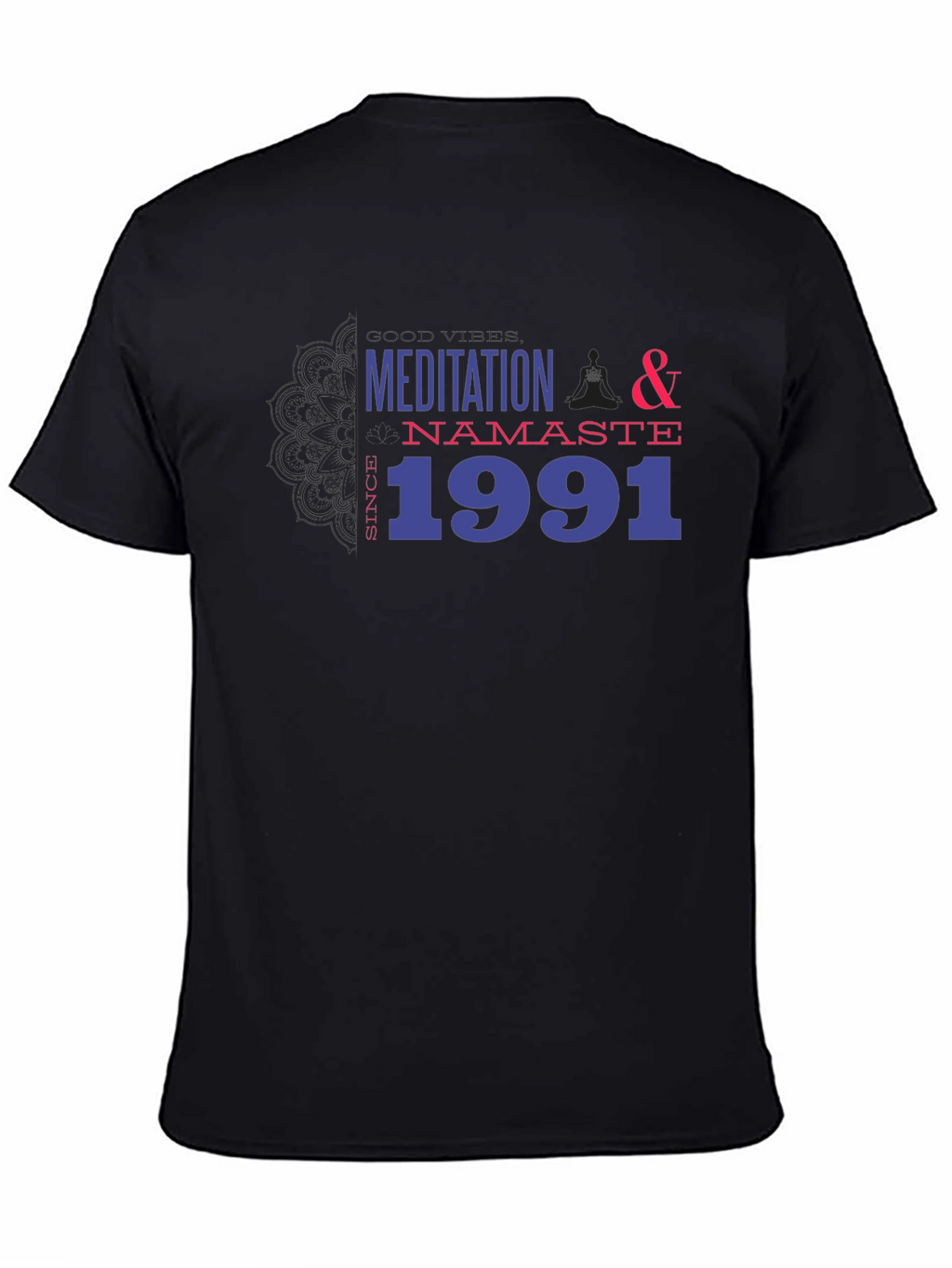 Meditation Namaste Since 1991 Black T-Shirt