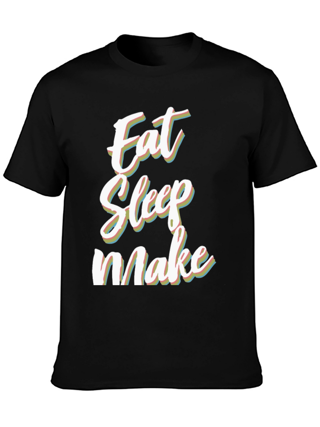 Eat Sleep Make Black Graphic Tee