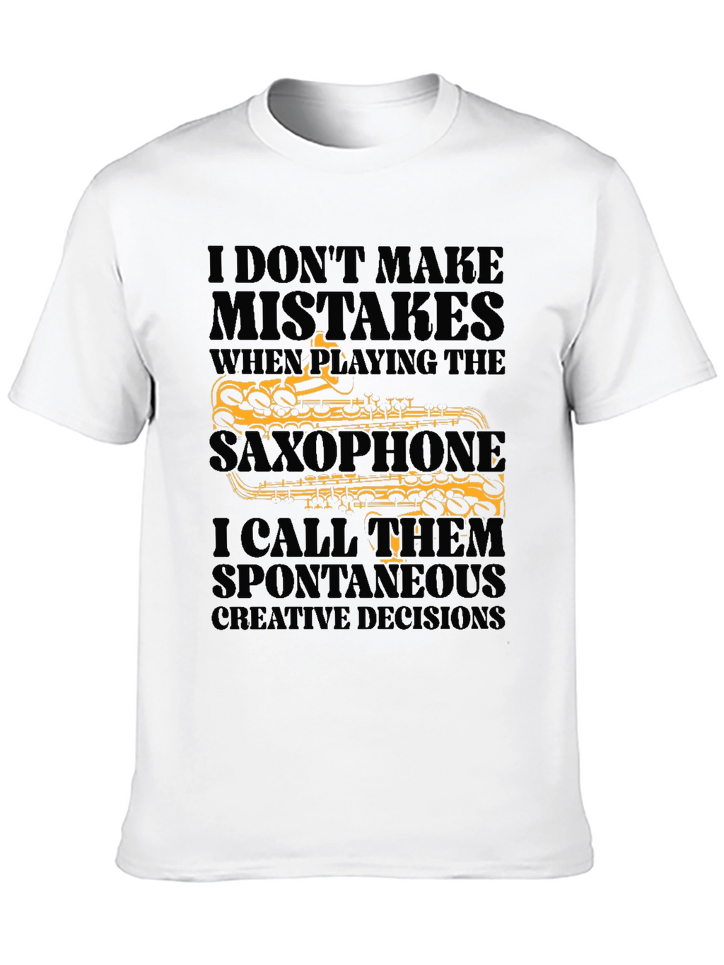 Saxophone Player T-Shirt: Spontaneous Creative Decisions