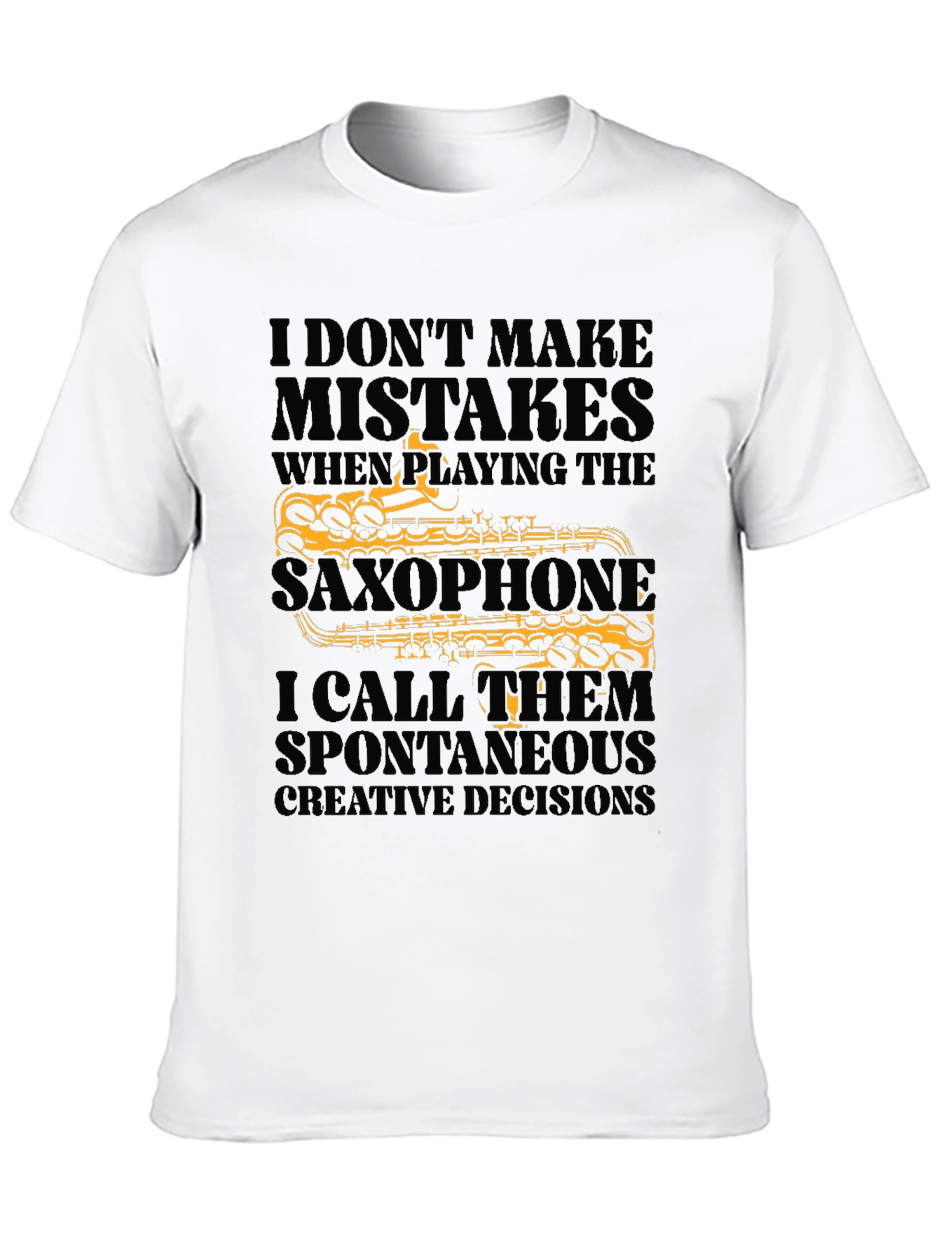 Saxophone Player T-Shirt: Spontaneous Creative Decisions