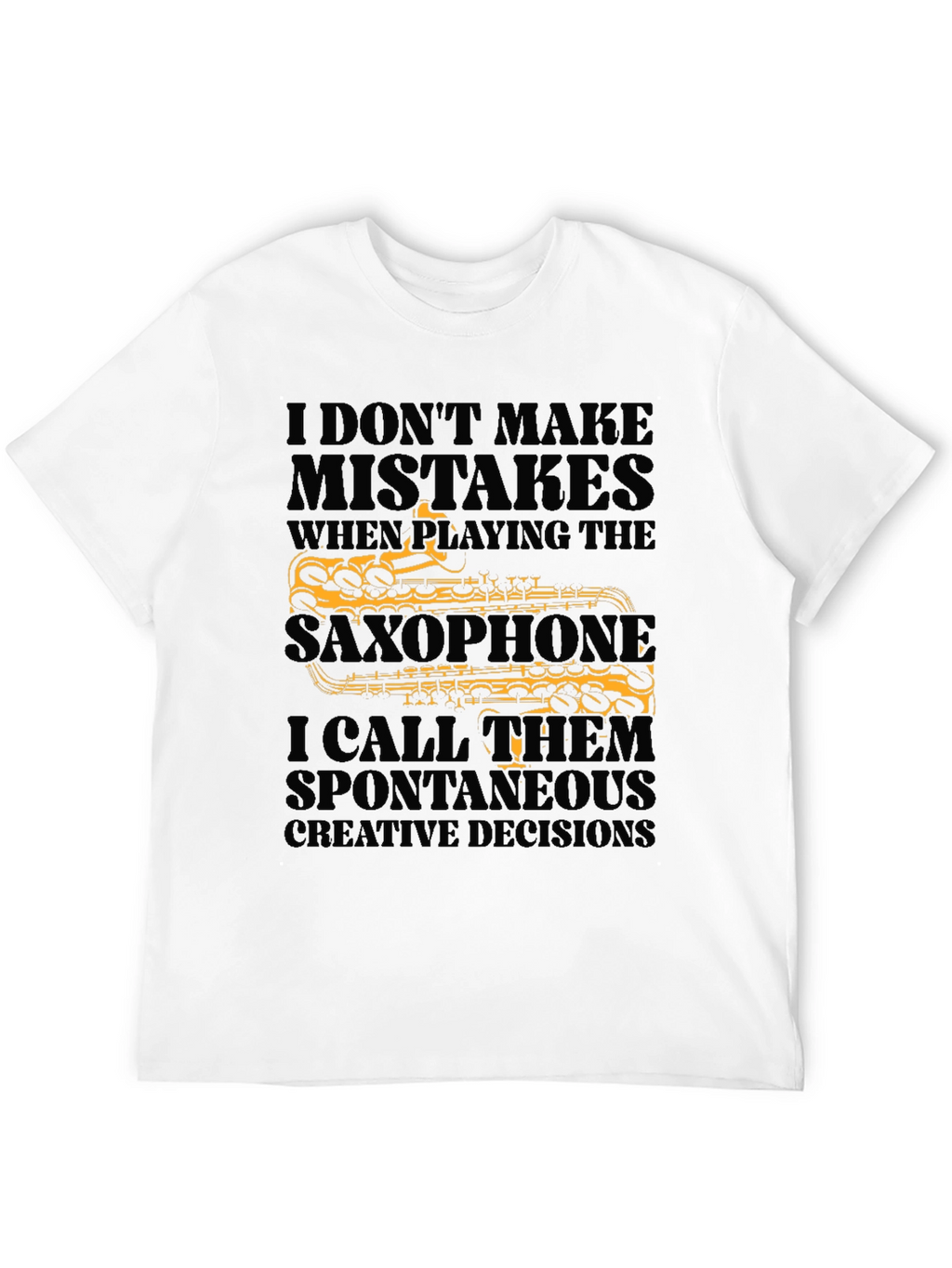 Saxophone Player T-Shirt: Spontaneous Creative Decisions