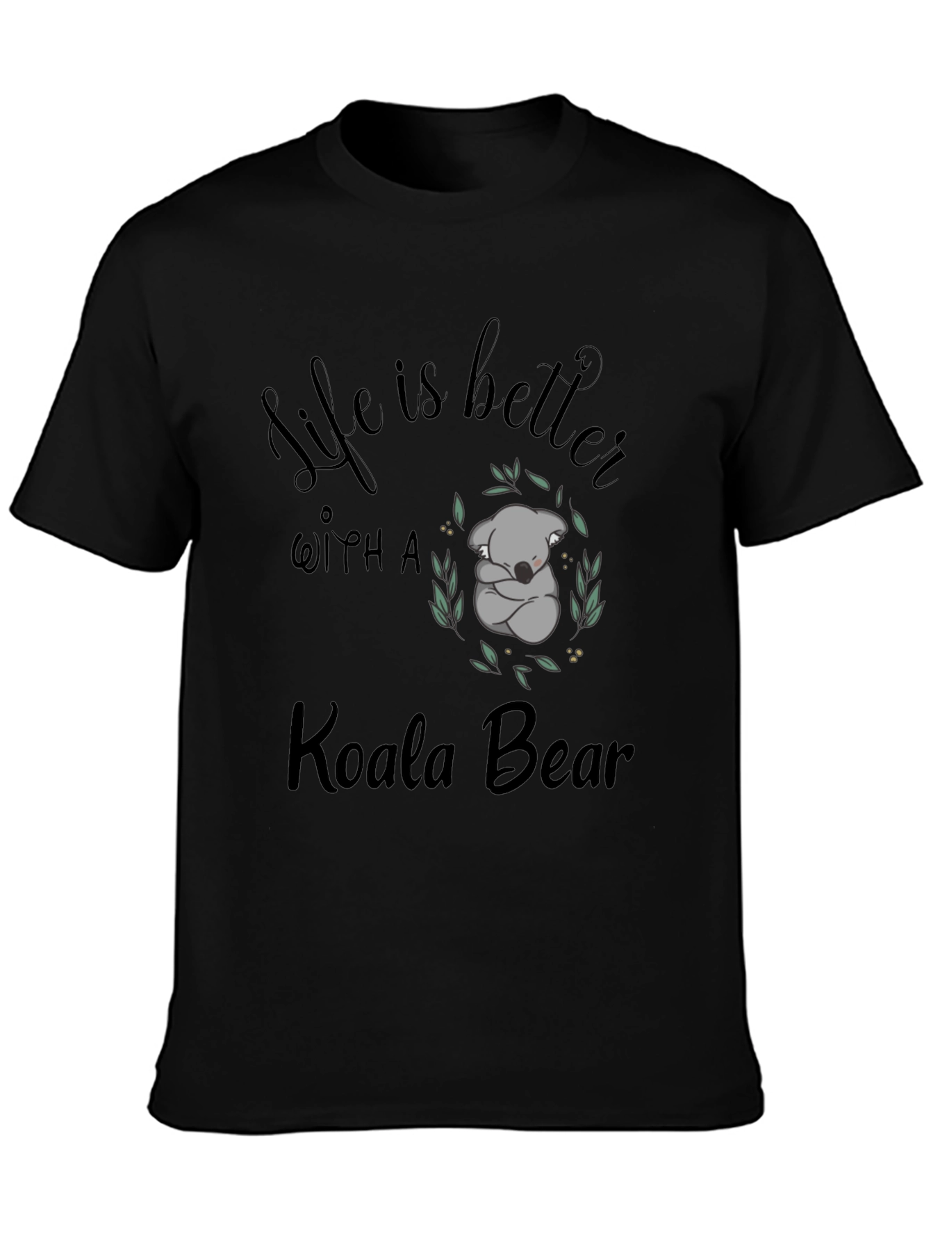 Life is Better with a Koala Bear T-Shirt