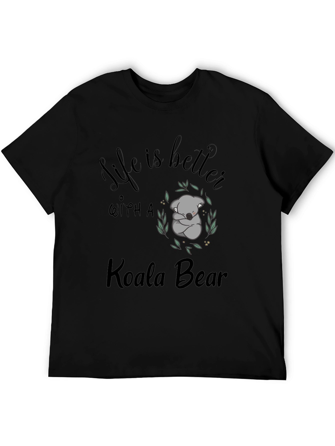 Life is Better with a Koala Bear T-Shirt