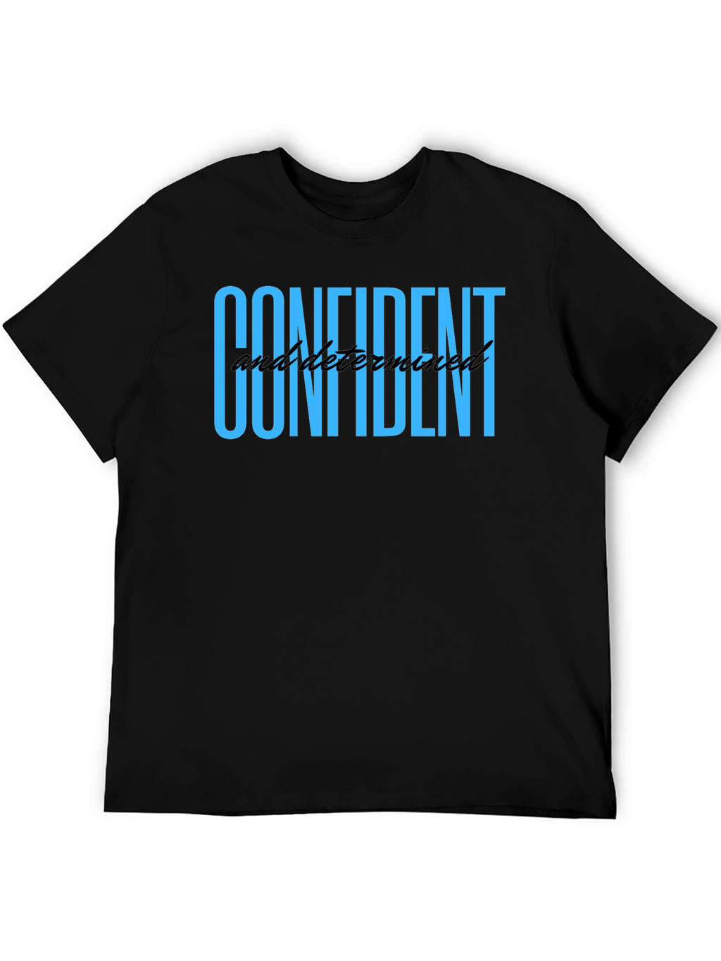 Confident and Determined Black T-Shirt