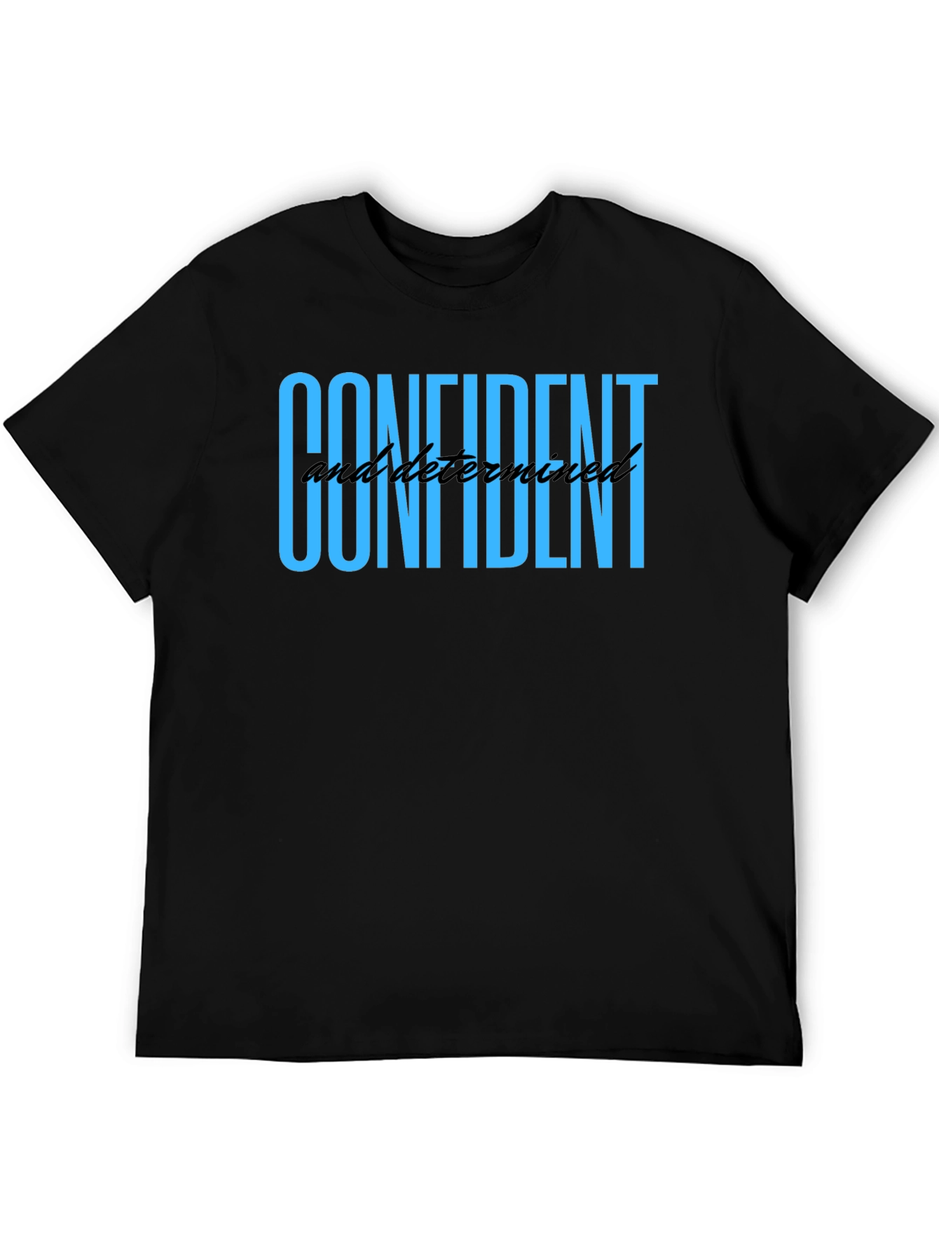 Confident and Determined Black T-Shirt