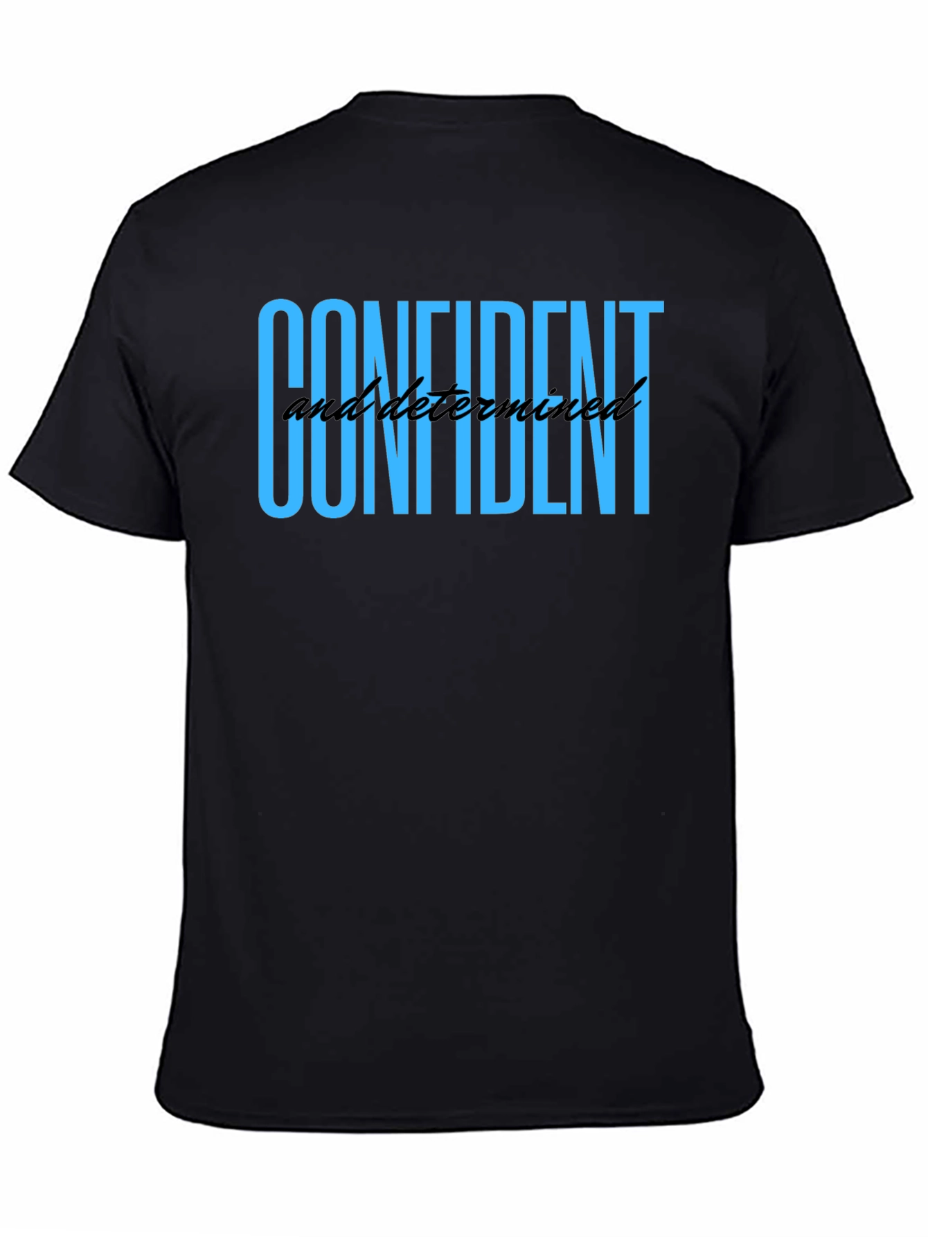 Confident and Determined Black T-Shirt
