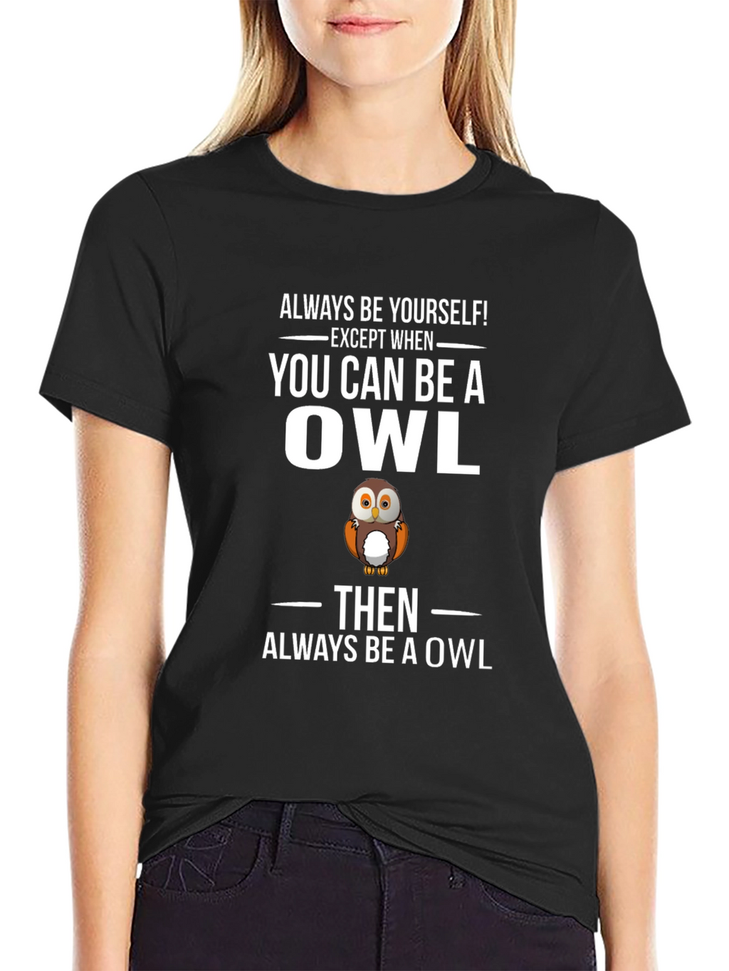 Funny Owl Graphic T-Shirt - Always Be Yourself Tee