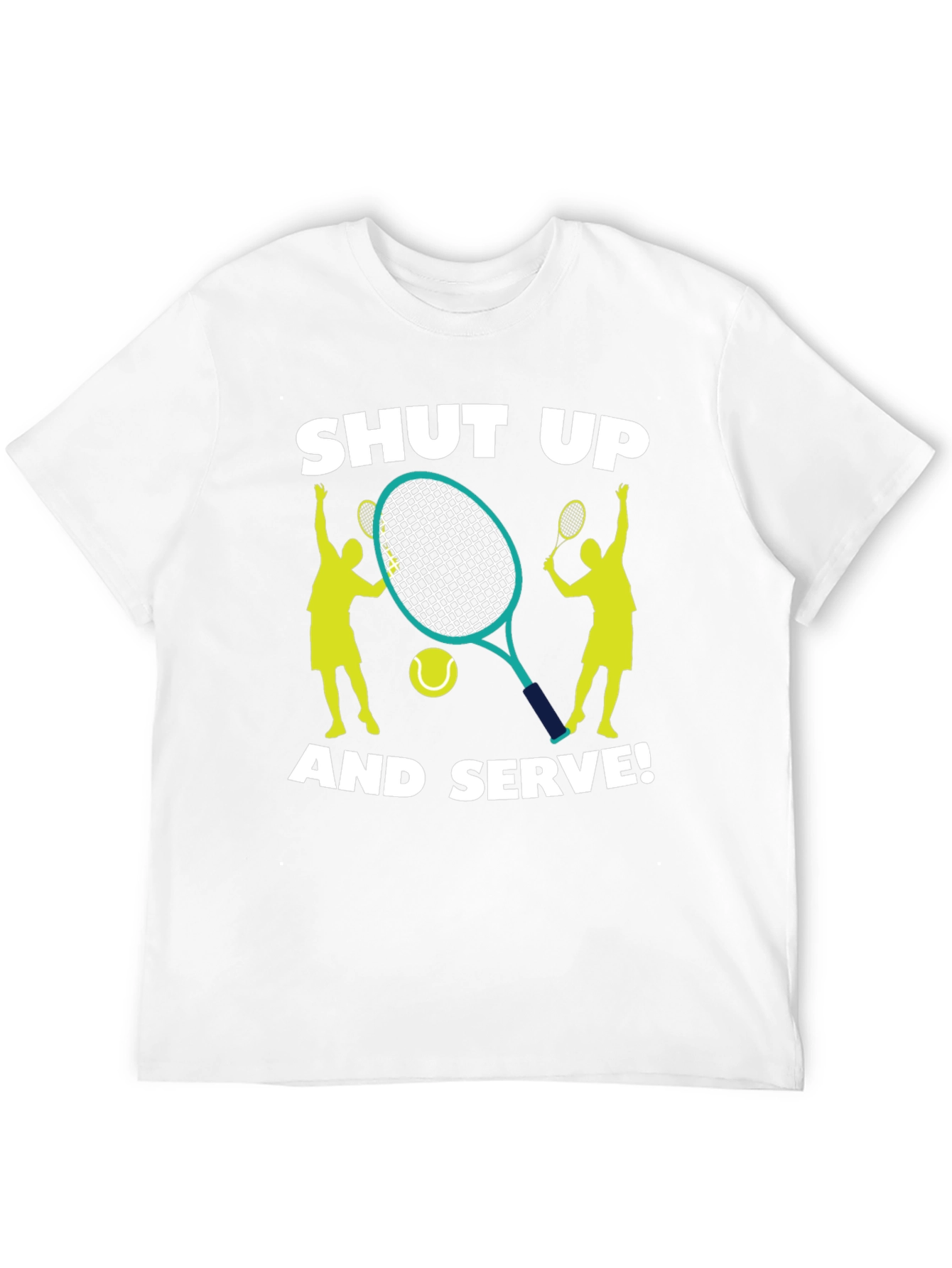 Shut Up and Serve! Graphic Tennis T-Shirt