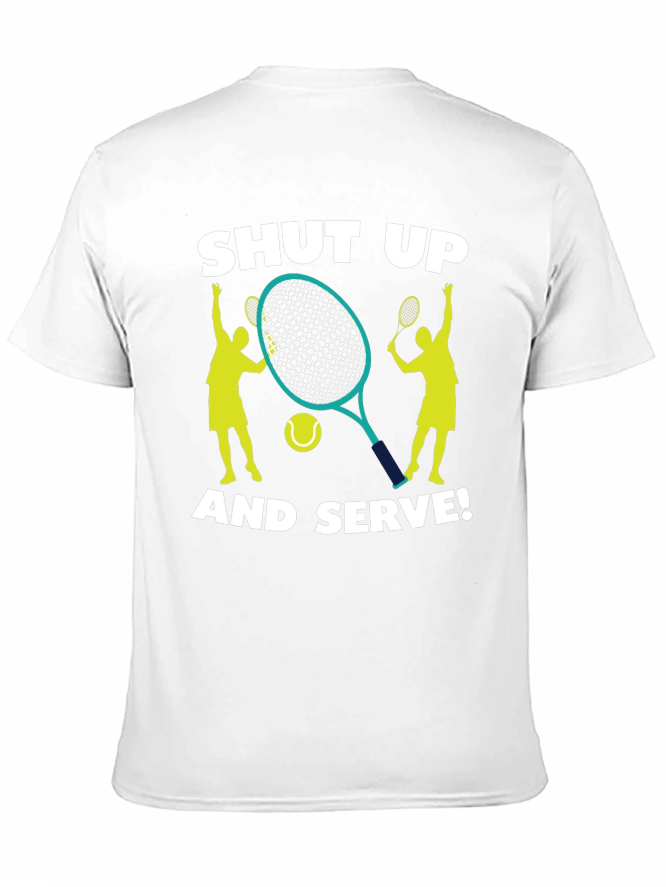 Shut Up and Serve! Graphic Tennis T-Shirt