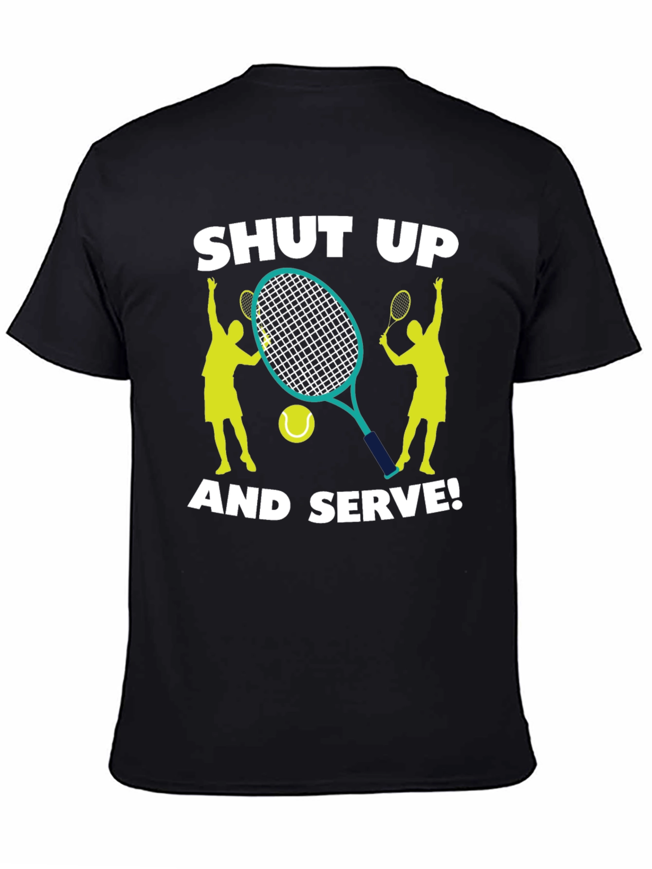 Shut Up and Serve! Graphic Tennis T-Shirt