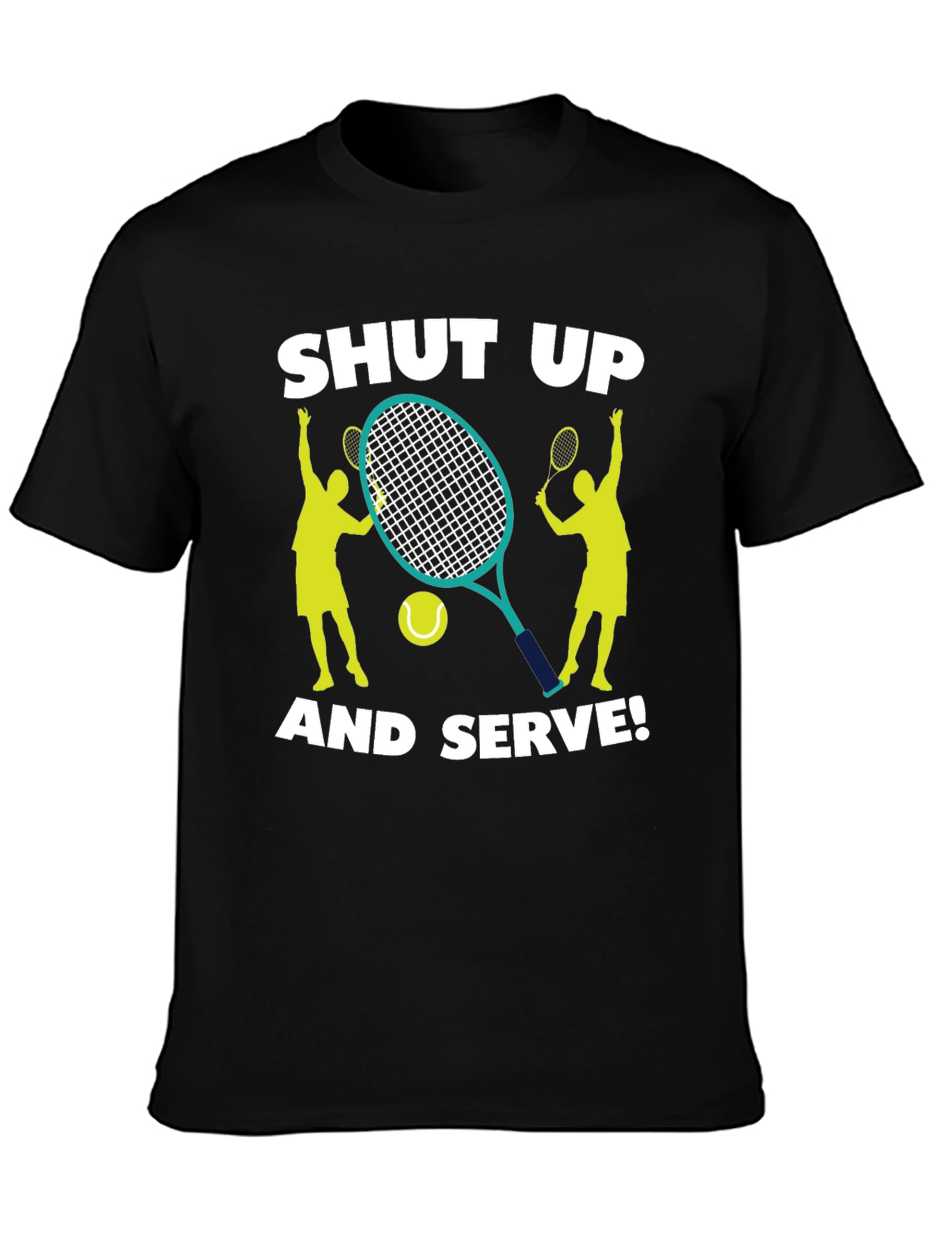 Shut Up and Serve! Graphic Tennis T-Shirt