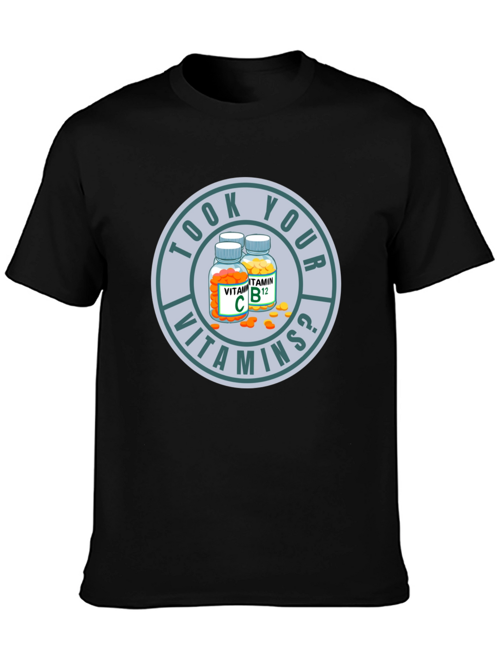 Took Your Vitamins? Graphic Tee
