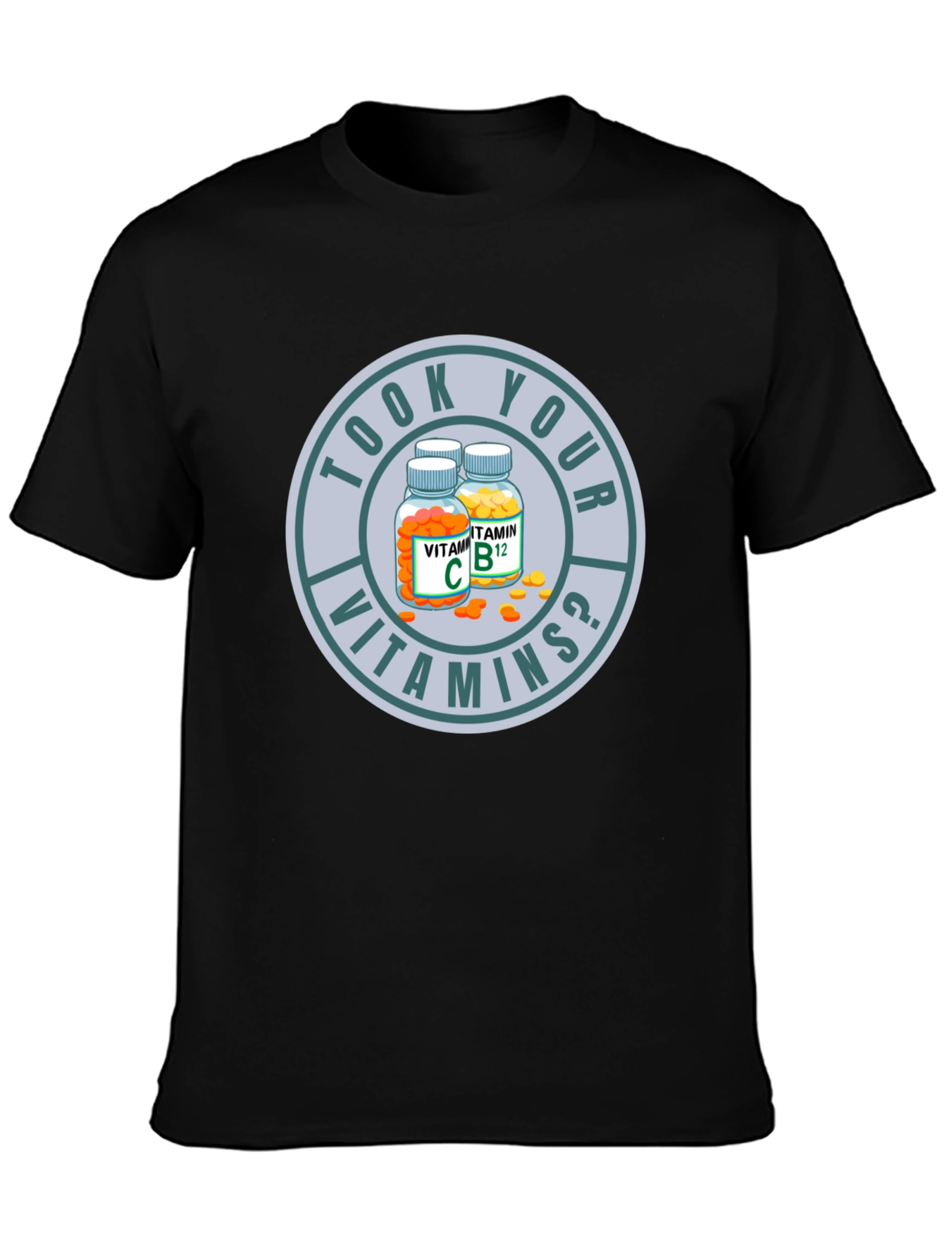 Took Your Vitamins? Graphic Tee