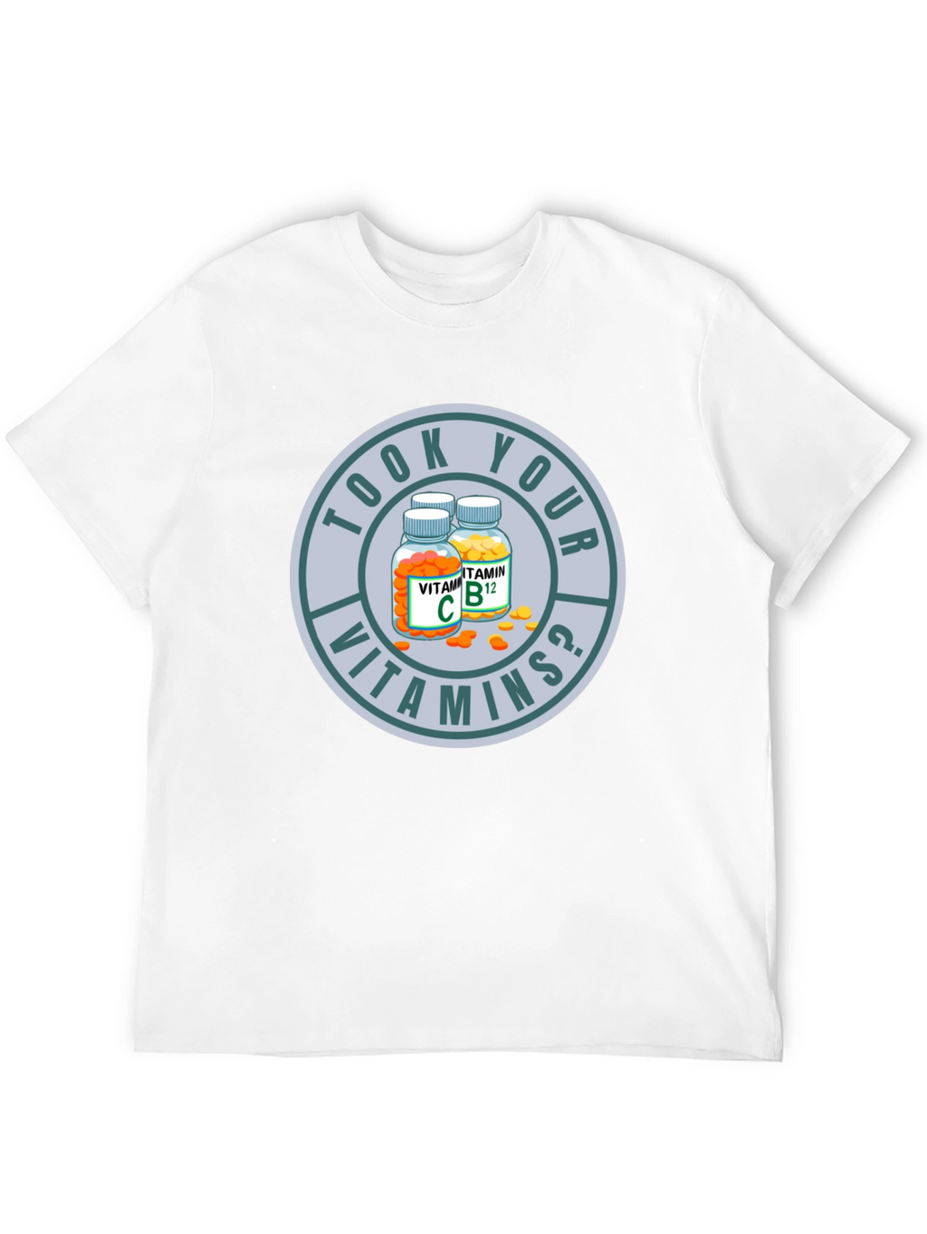 Took Your Vitamins? Graphic Tee