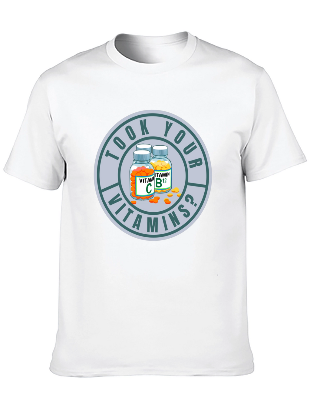 Took Your Vitamins? Graphic Tee