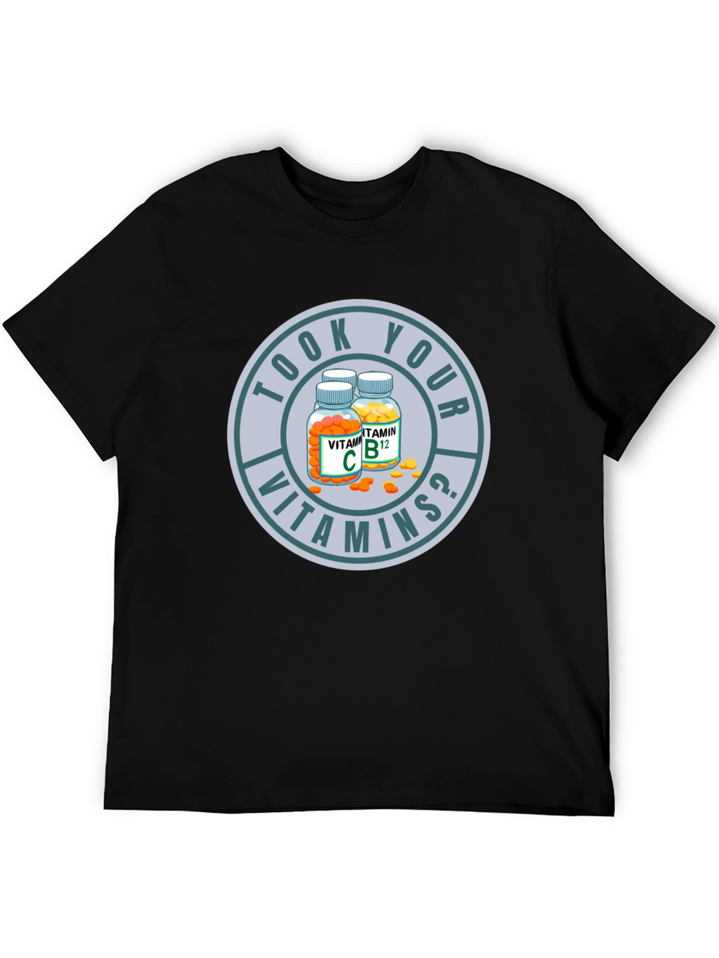 Took Your Vitamins? Graphic Tee