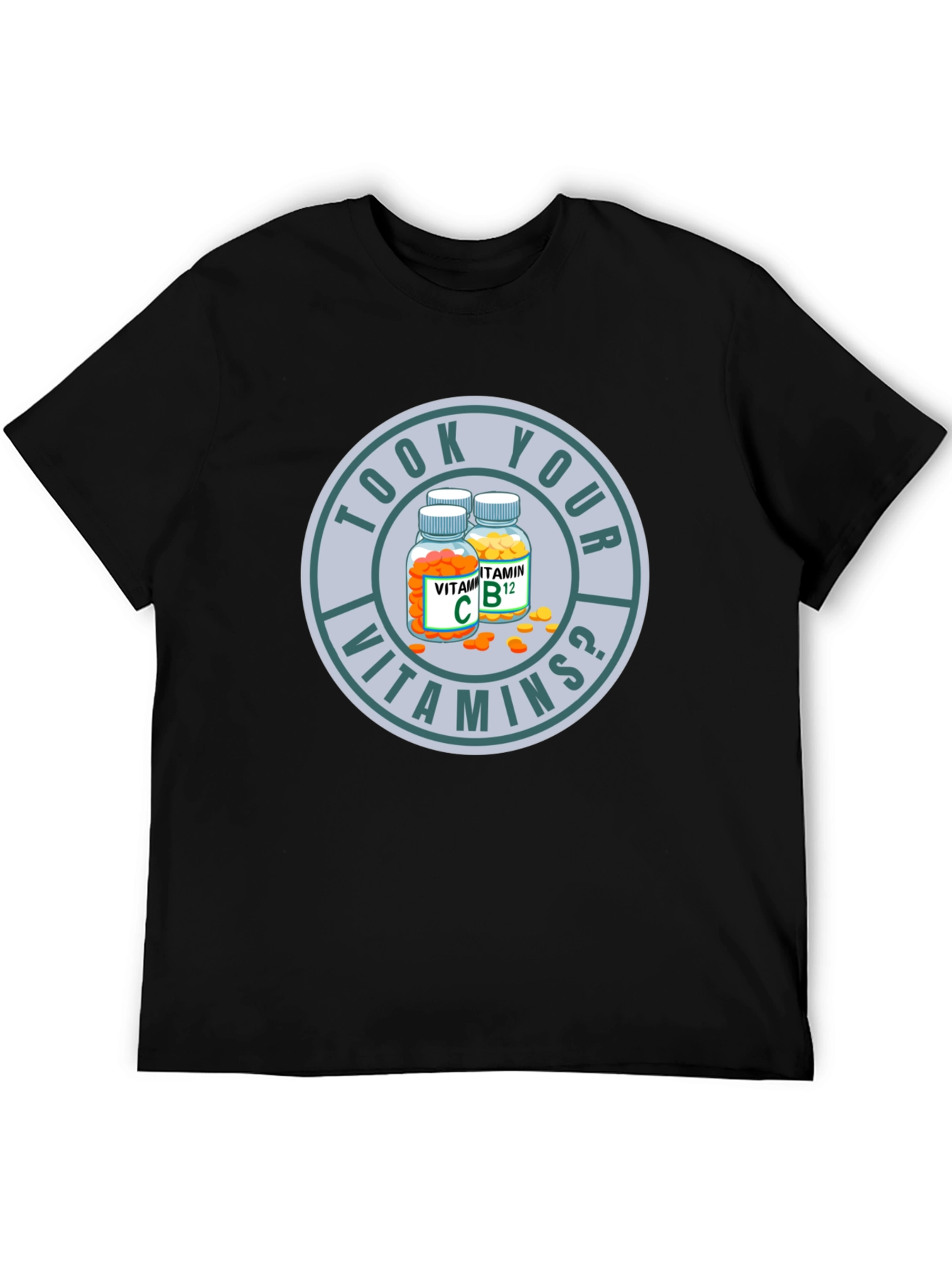 Took Your Vitamins? Graphic Tee
