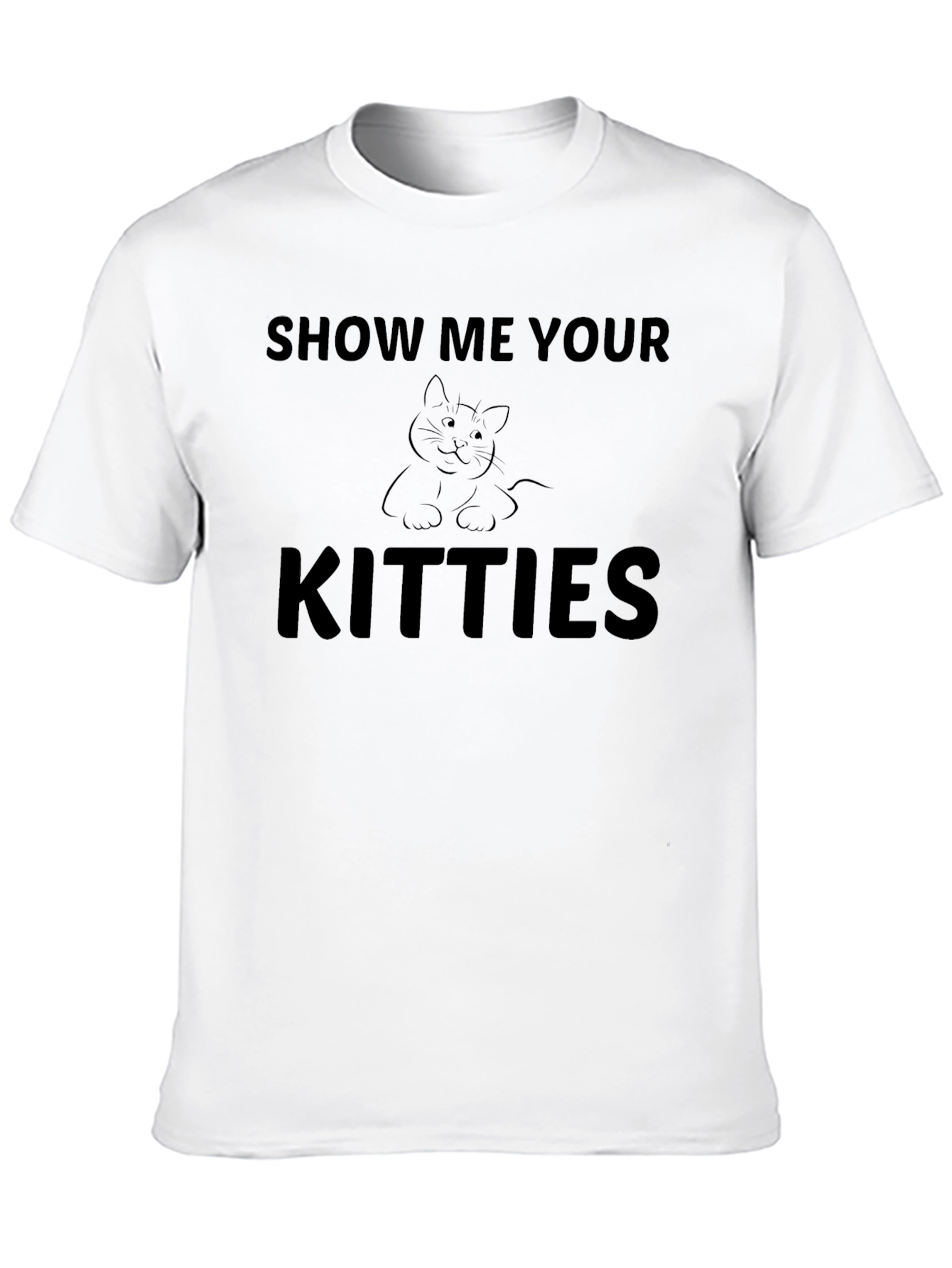 Show Me Your Kitties T-Shirt - Cat Lover Tee