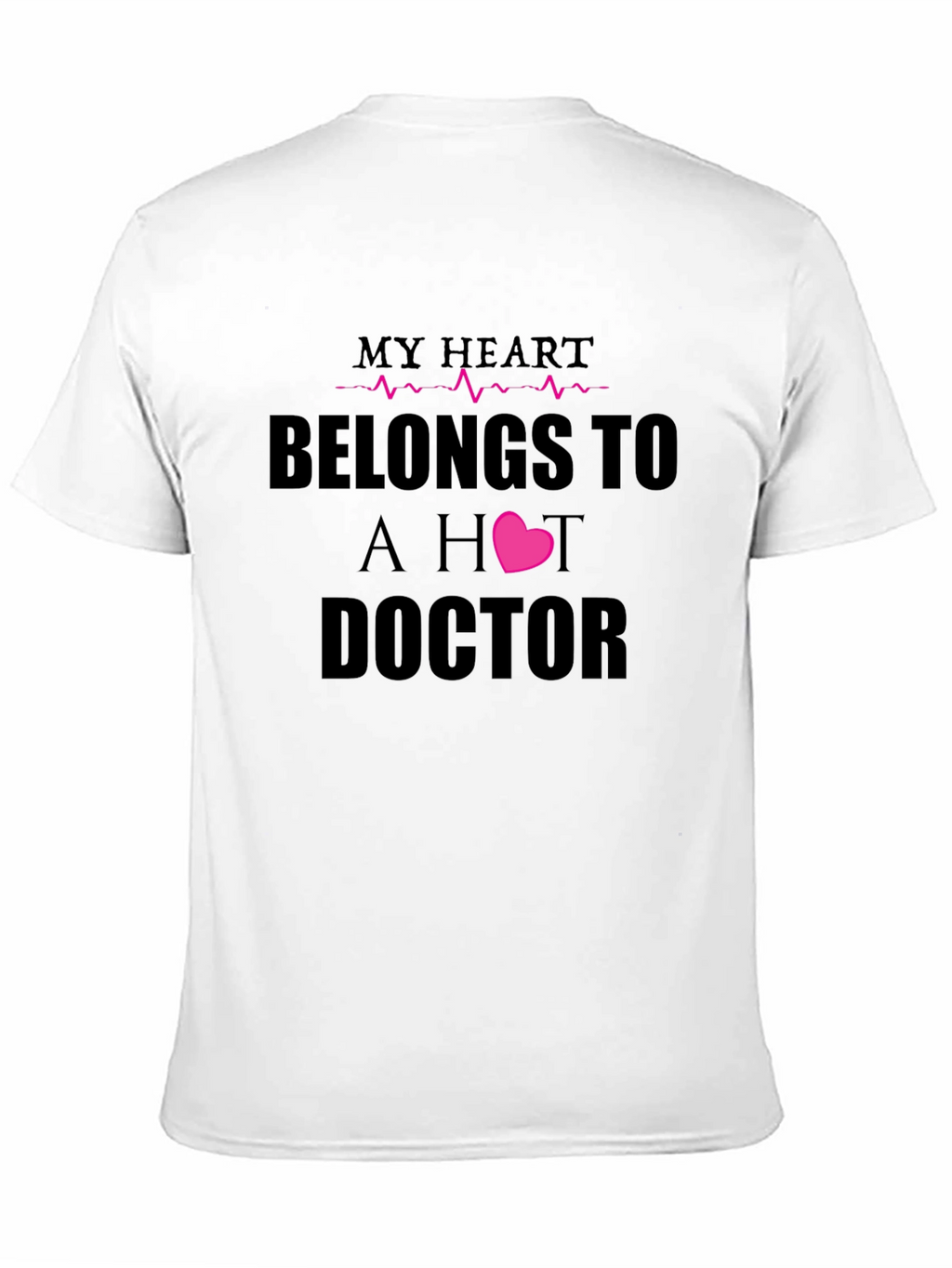 My Heart Belongs To A Hot Doctor T-Shirt