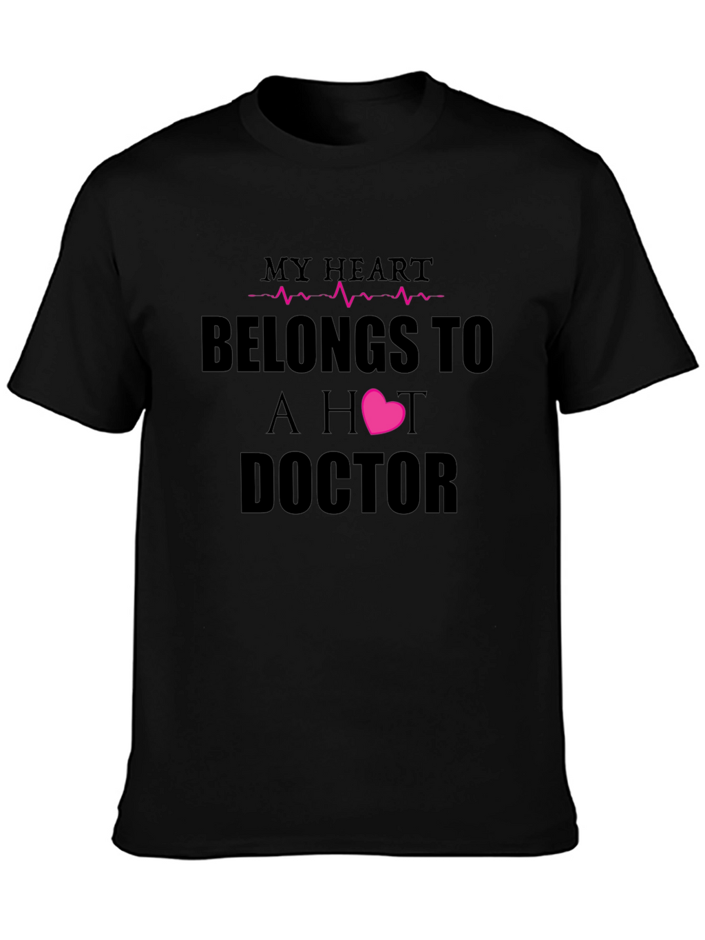 My Heart Belongs To A Hot Doctor T-Shirt
